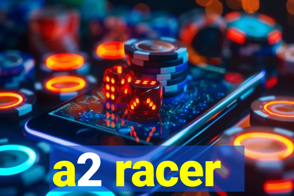 a2 racer - riscando o asfalto assistir